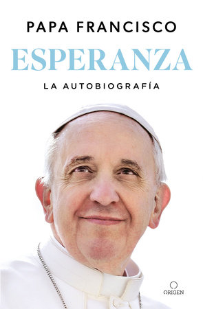 “soy Un Pecador”: El Papa Francisco Reflexiona Sobre Su Vida En Su Autobiografía. - Glen Facturero